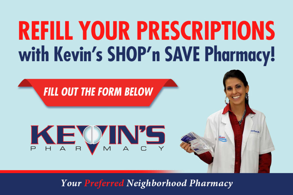 Refill Your Prescription Online at Kevin’s Pharmacy in